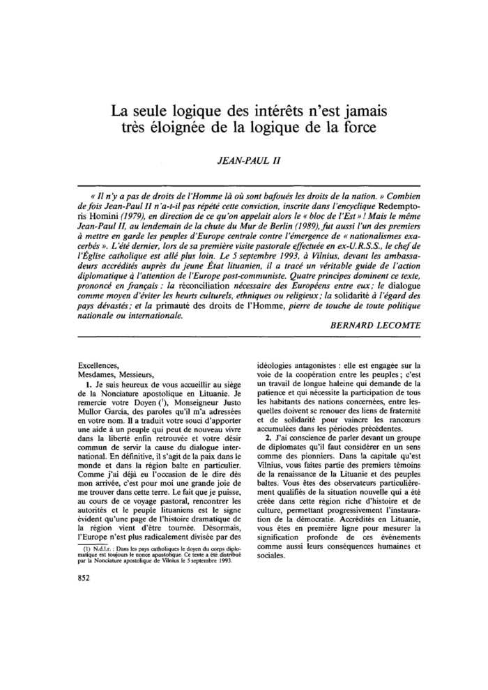 La seule logique des intérêts n’est jamais très éloignée de la logique de la force
 – page 1