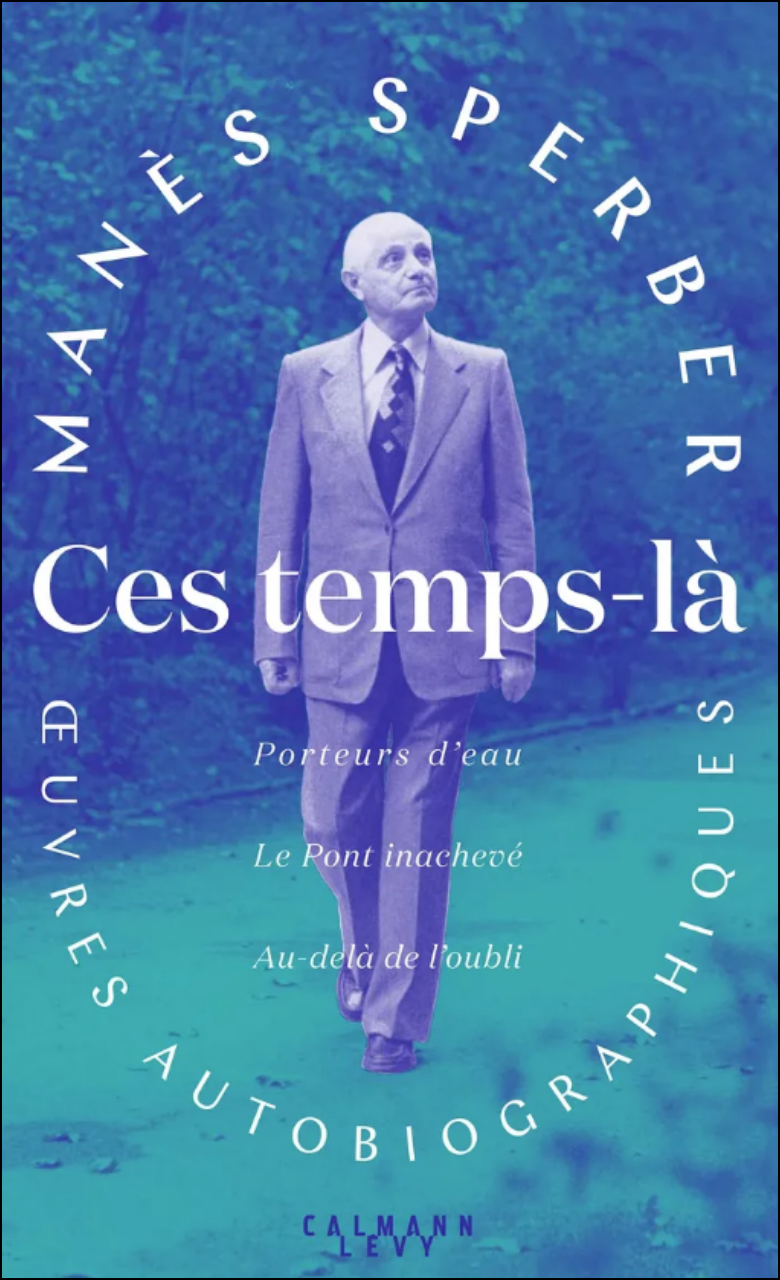 Manès Sperber, le témoin capital
