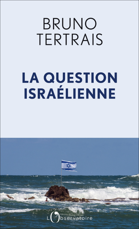 Bruno Tertrais sur Israël : le pari de la clarté