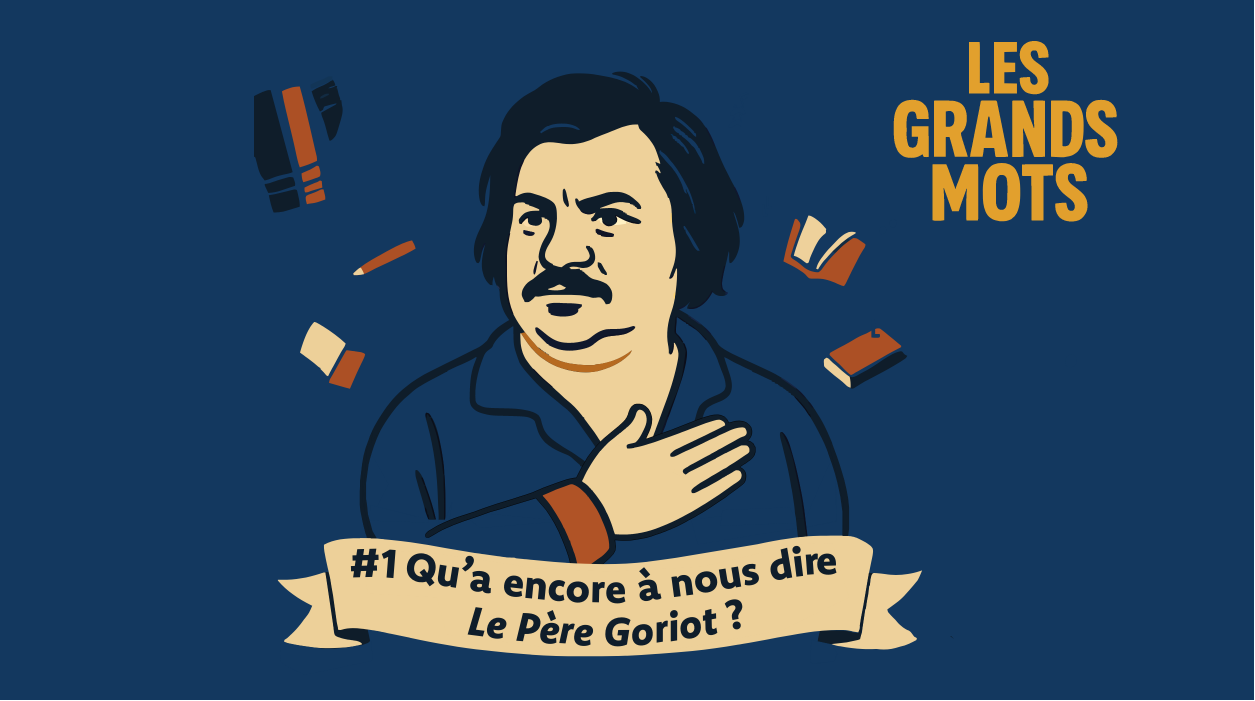 Qu’a encore à nous dire <i>Le Père Goriot</i> ?
